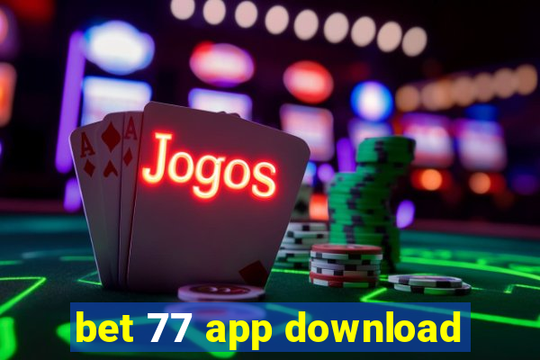 bet 77 app download